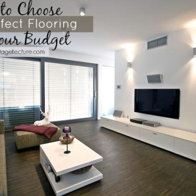 How to Choose the Perfect Flooring for your Budget