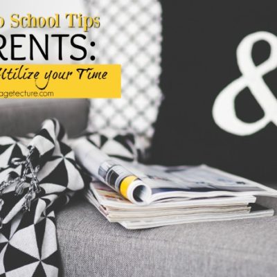 Back to School Tips: Parents – How to Utilize your Time
