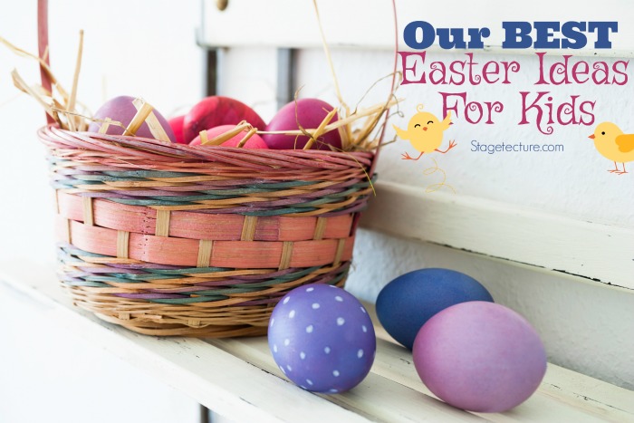 How to Create Our Best Easter Ideas for Kids