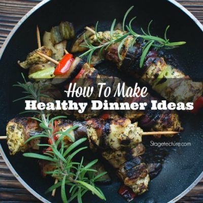 How to Make Healthy Dinner Ideas