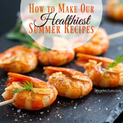 How to Make Our Healthiest Summer Recipes