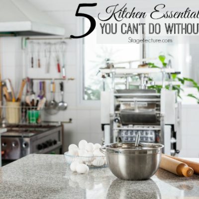 5 Kitchen Essentials your Home Can’t Do Without