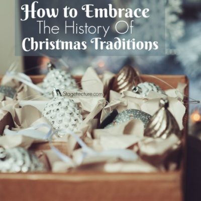 How to Embrace The History of Christmas Traditions