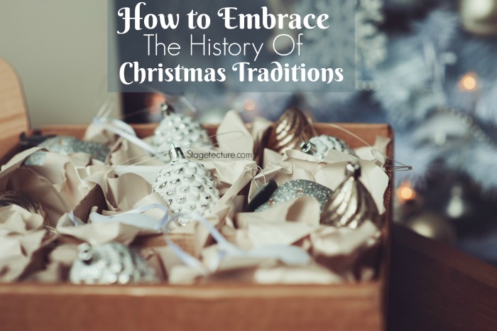 How to Embrace The History of Christmas Traditions